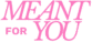 meantforyou logo